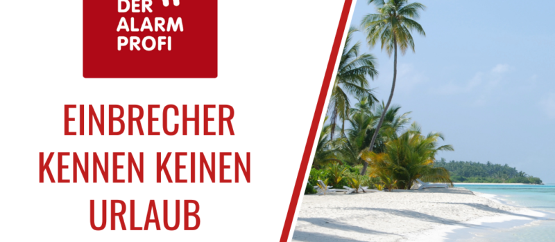 Sichern Sie Ihr Haus in der Urlaubszeit