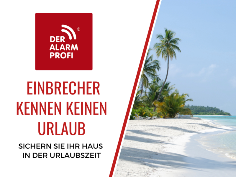 Sichern Sie Ihr Haus in der Urlaubszeit